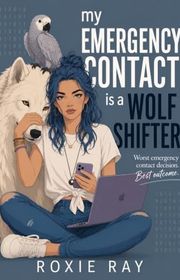 Book cover for "My Emergency Contact is a Wolf Shifter" by Roxie Ray