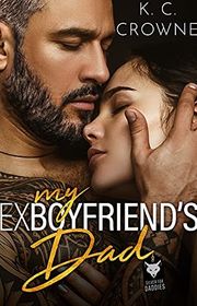 Book cover for "My Ex Boyfriend's Dad" by KC Crowne