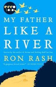 Book cover for "My Father Like a River" by Ron Rash