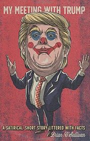 Book cover for "My Meeting with Trump" by Brian O'Sullivan