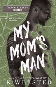 Book cover for "My Mom's Man" by K. Webster