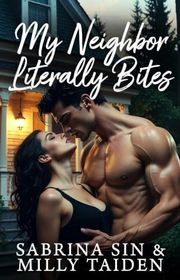 Book cover for "My Neighbor Literally Bites" by Milly Taiden