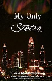 Book cover for "My Only Sister - Book 1" by Jacie Middlemann
