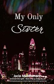 Book cover for "My Only Sister - Book 2" by Jacie Middlemann