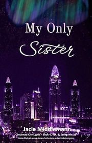 Book cover for "My Only Sister - Book 4" by Jacie Middlemann