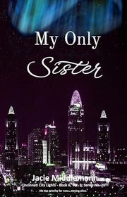 Book cover for "My Only Sister - Book 6" by Jacie Middlemann