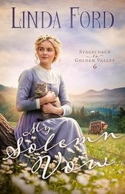 Book cover for "My Solemn Vow" by Linda Ford