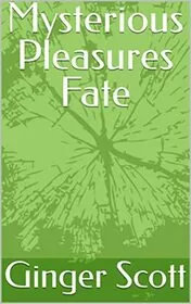Mysterious Pleasures Fate