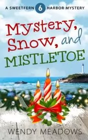 Mystery, Snow, and Mistletoe
