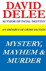 Book cover for "Mystery, Mayhem & Murder" by David DeLee