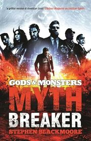 Book cover for "Mythbreaker" by Stephen Blackmoore
