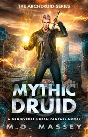 Book cover for "Mythic Druid" by MD Massey
