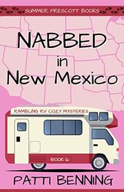 Book cover for "Nabbed in New Mexico" by Patti Benning
