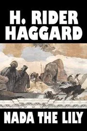 Book cover for "Nada the Lily" by H Rider Haggard
