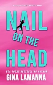 Book cover for "Nail on the Head" by Gina LaManna