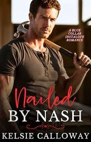 Book cover for "Nailed By Nash" by Kelsie Calloway