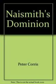 Book cover for "Naismith's Dominion" by Peter Corris