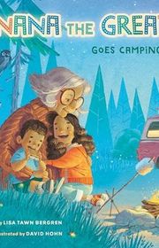 Book cover for "Nana the Great Goes Camping" by Lisa T Bergren