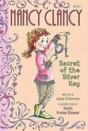 Book cover for "Nancy Clancy, Secret of the Silver Key" by Jane O’Connor