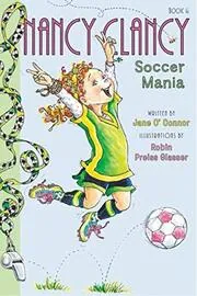 Book cover for "Nancy Clancy, Soccer Mania" by Jane O’Connor