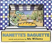 Book cover for "Nanette's Baguette" by Mo Willems
