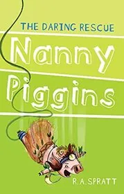 Nanny Piggins And The Daring Rescue