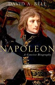 Book cover for "Napoleon: A Concise Biography" by David A. Bell