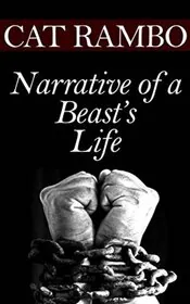 Narrative of a Beast's Life