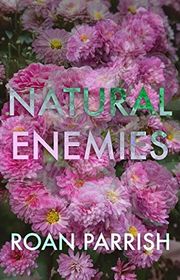 Book cover for "Natural Enemies" by Roan Parrish