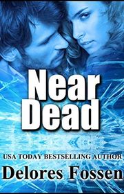 Book cover for "Near Dead" by Delores Fossen
