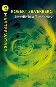 Book cover for "Needle in a Timestack" by Robert Silverberg
