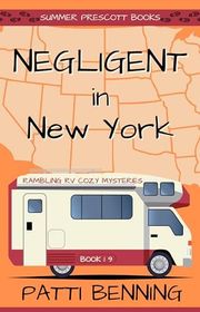 Book cover for "Negligent in New York" by Patti Benning