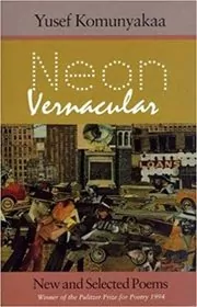Book cover for "Neon Vernacular" by Yusef Komunyakaa
