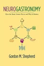 Book cover for "Neurogastronomy" by Gordon M. Shepherd