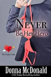 Book cover for "Never Be Her Hero" by Donna McDonald