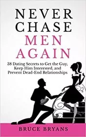 Book cover for "Never Chase Men Again" by Bruce Bryans
