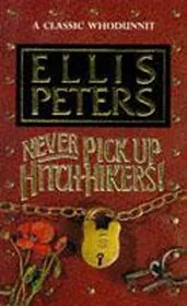 Book cover for "Never Pick up Hitch-hikers!" by Ellis Peters