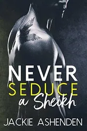 Never Seduce a Sheikh