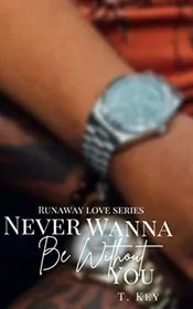 Never Wanna Be Without You