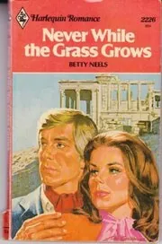 Never While the Grass Grows