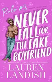 Book cover for "Never Fall For The Fake Boyfriend" by Lauren Landish