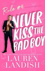 Book cover for "Never Kiss The Bad Boy" by Lauren Landish