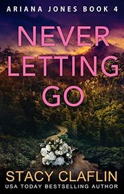 Book cover for "Never Letting Go" by Stacy Claflin