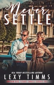 Book cover for "Never Settle" by Lexy Timms