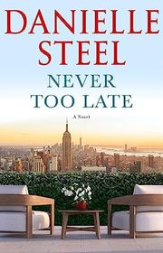 Book cover for "Never Too Late" by Danielle Steel