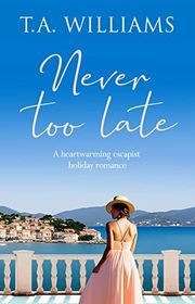 Book cover for "Never Too Late" by TA Williams