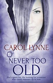 Book cover for "Never Too Old" by Carol Lynne