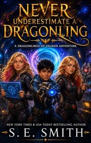 Book cover for "Never Underestimate a Dragonling" by S E Smith