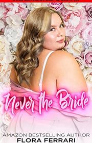 Book cover for "Never the Bride" by Flora Ferrari