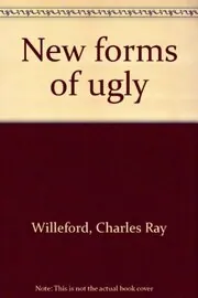 New Forms Of Ugly